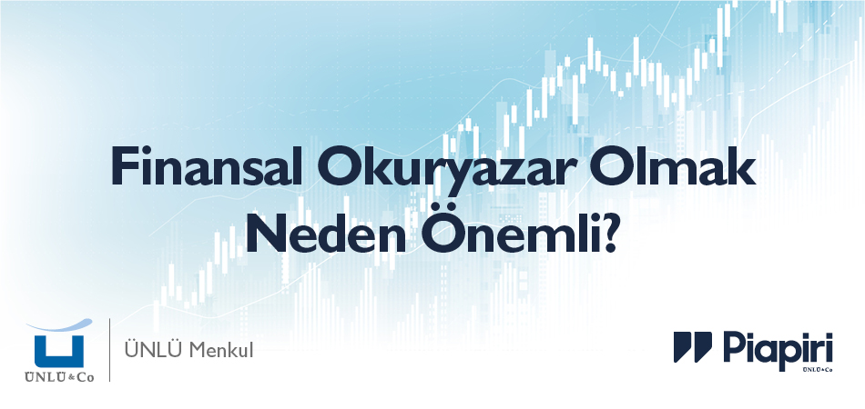 Finansal Okuryazar Olmak Neden Önemli?